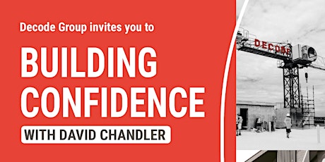 Decode Group | Building Confidence with David Chandler