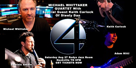 Michael Whittaker Quartet w/ Special Guest Keith Carlock of Steely Dan