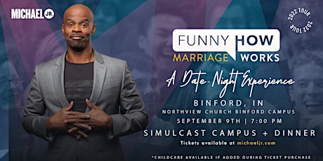 Michael Jr.'s  Funny How Marriage Works Comedy Tour @ Binford, IN