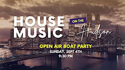 House Music on The Hudson Open Air  Boat Party