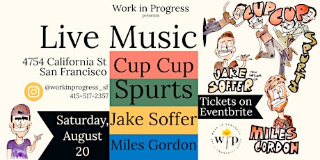 Live Music with Cup Cup, Spurts, Jake Soffer, Miles Gordon + Special Guest!