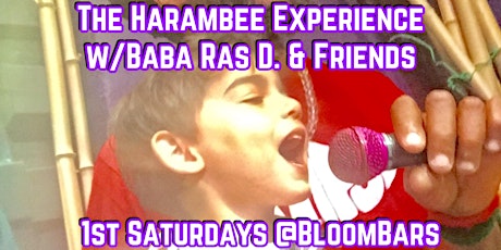 The Harambee Experience w/Baba Ras D. First Saturdays @BloomBars (2 Shows)