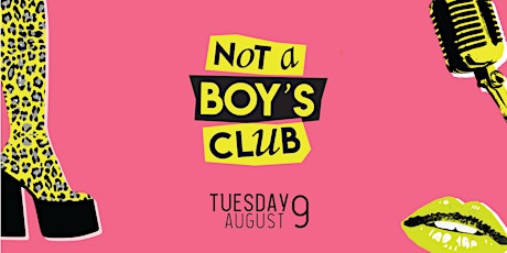 Not A Boy's Club August 2022