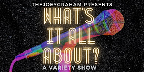 What's It All About? (A Variety Show)
