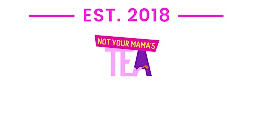 Not Your Mama's Afternoon Tea Party