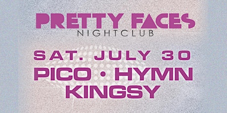 Pretty Faces Nightclub with Pico, Hymn & Kingsy!