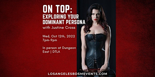 On Top: Exploring Your Dominant Persona - In Person at Dungeon East