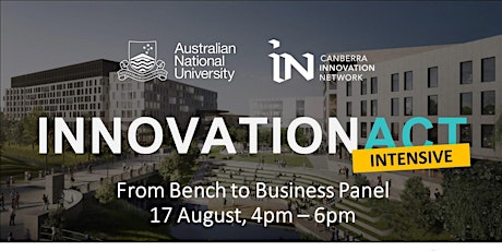 ANU InnovationACT - From Bench to Business Fireside Chat