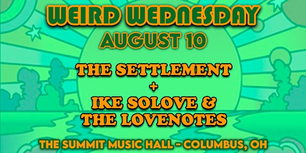 The Settlement and Ike Solove & the Lovenotes - Weird Wednesday August 10