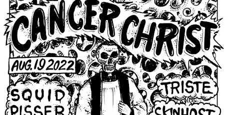 Cancer Christ, Squid Pisser, Triste @ Barrio Bowl