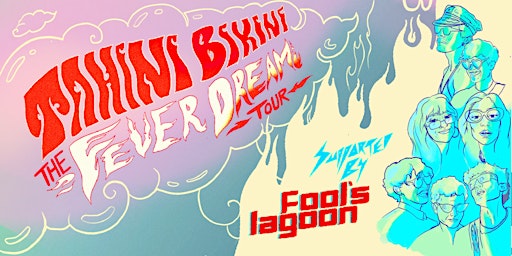 Fever Dream Album release tour! Tahini Bikini x Fools Lagoon @ Anthology