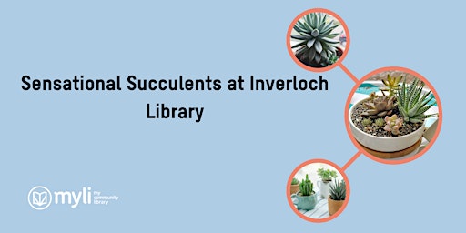 Sensational Succulents @ Inverloch Library