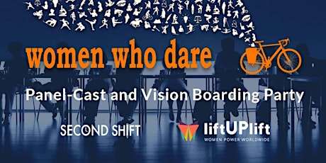 "Women Who Dare" Panel-cast and Vision Boarding Party @ Second Shift primary image
