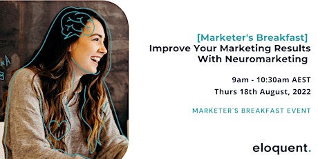 Marketers Breakfast: Improve Your Marketing Results With Neuromarketing