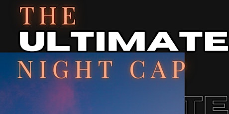 The Ultimate Night Cap
