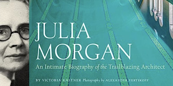A+C Festival '22 | Julia Morgan: An Intimate Biography. . .