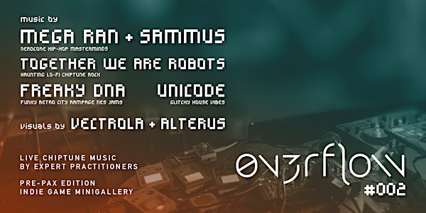 OVERFLOW #002: Mega Ran/Sammus, Together We Are Robots, Freaky DNA, UNICODE