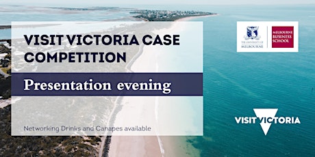 Visit Victoria Case Competition 2022 - Presentation Evening