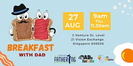 Breakfast with Dad (27 Aug 9am)