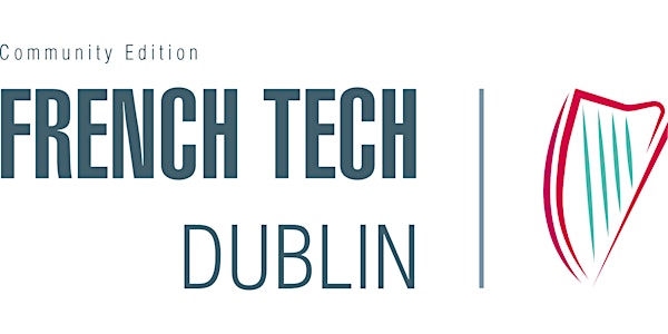 FRENCH TECH DUBLIN MONTHLY MEET UP #2
