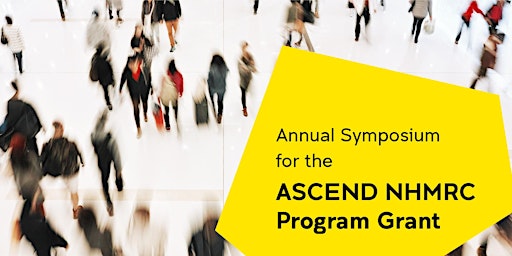 Annual Symposium for the ASCEND NHMRC Program Grant
