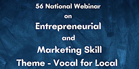 56th National Webinar on Entrepreneurial and Marketing Skill,
