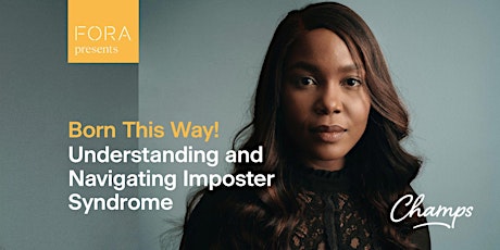 Born This Way! Understanding and Navigating Imposter Syndrome with Champs
