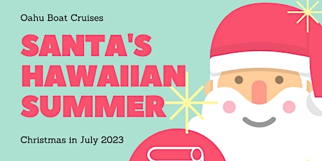 Santa's Hawaiian Summer - KIDS EVENT OBC: 2nd Annual Christmas in July 2023