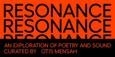 Resonance: A Night of Music and Poetry Curated by Otis Mensah