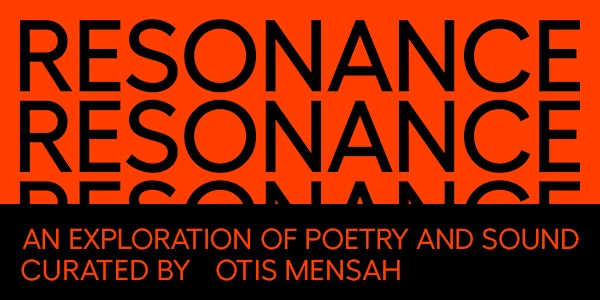 Resonance: A Night of Music and Poetry Curated by Otis Mensah