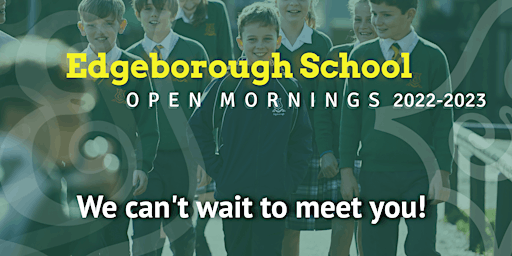 Edgeborough School Open Morning
