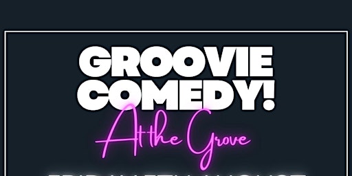 Groovie Comedy at The Grove Bar & Restaurant, 83 Hammersmith Grove, W6 0NQ
