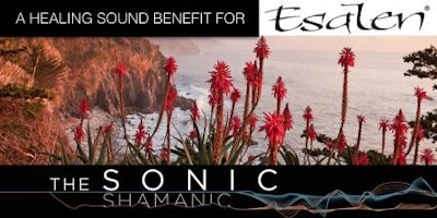 THE SONIC SHAMANIC - The Ascent: A Healing Sound Journey + After-Journey