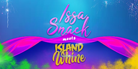 Issa Snack Meets Island Whine