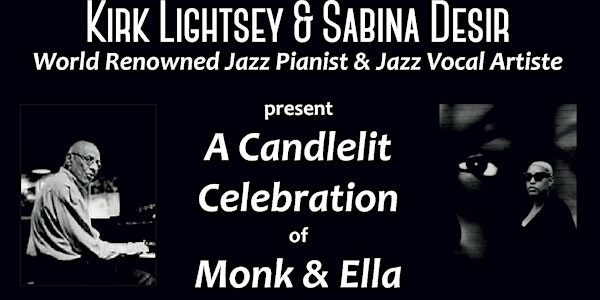 Kirk Lightsey and Sabina Desir Celebrate Monk & Ella