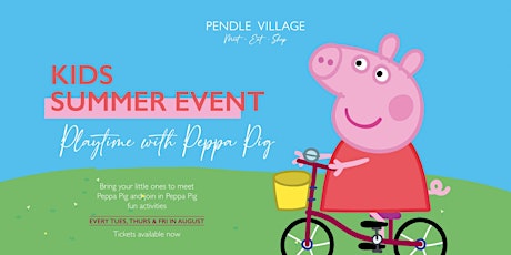 Kids Summer Event: Playtime with Peppa Pig