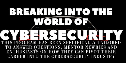 Breaking into the world of Cybersecurity