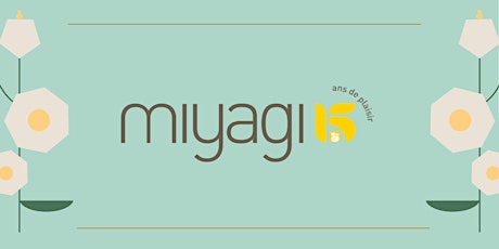 Miyagi 15e anniversaire