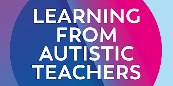 Learning From Autistic Teachers: Workshop