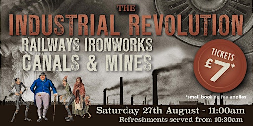 The Industrial Revolution - Railways, Canals, Ironworks and Mines