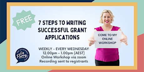 7 Steps to Writing Successful Grant Applications  - FREE Online Workshop