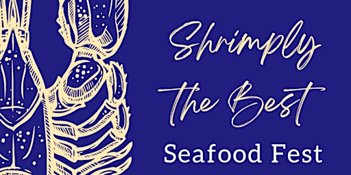Shrimply the Best Seafood Fest