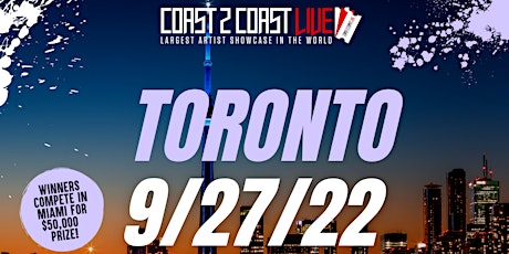 Coast 2 Coast LIVE Showcase Toronto - Artists Win $50K In Prizes
