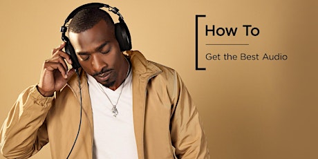 How To | Get the Best Audio | Leeds