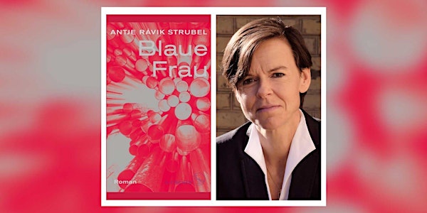 'Blaue Frau' | Antje Rávik Strubel im Gespräch mit Elisabeth Meyer