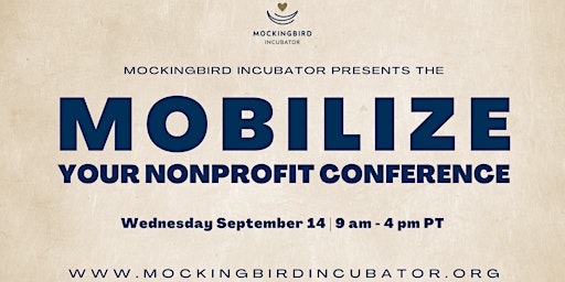 The Mobilize Your Nonprofit Virtual Conference with Mockingbird Incubator