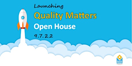 Quality Matters Open House