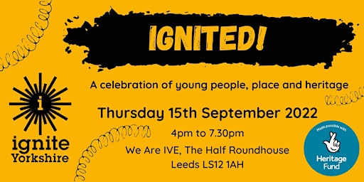 Ignited!  A celebration of how young people, place & heritage can connect.