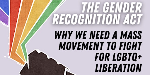 The GRA: why we need a mass movement to fight for LGBTQ+ liberation