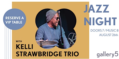 Jazz Night August  26 : Table Reservations KELLI STRAWBRIDGE